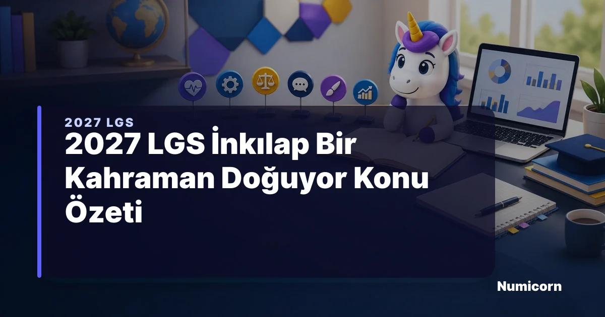 2027 LGS İnkılap Bir Kahraman Doğuyor Konu Özeti