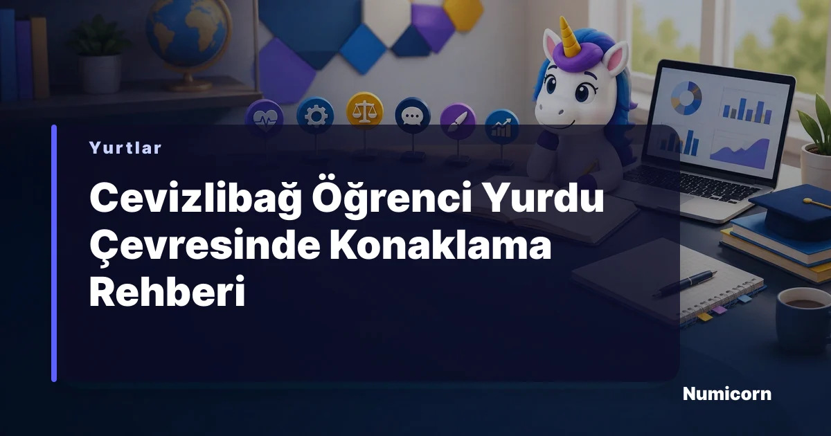 Cevizlibağ öğrenci yurdu çevresinde T1 tramvay, metrobüs, güvenlik ve bütçe rehberi