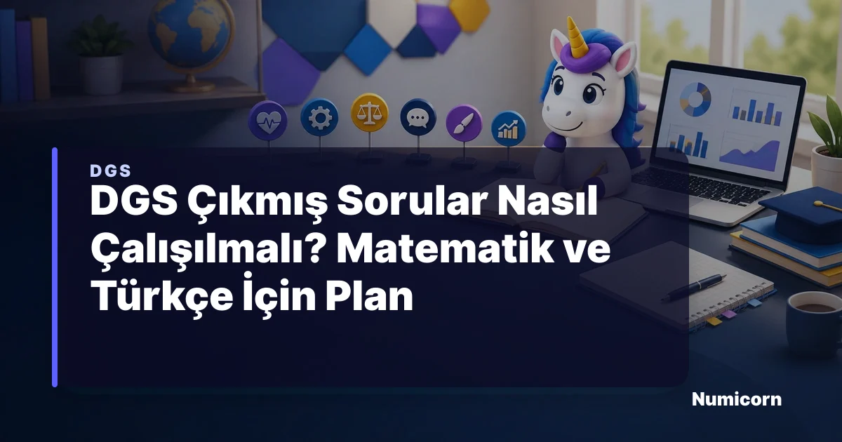 DGS Çıkmış Sorular Nasıl Çalışılmalı? Matematik ve Türkçe İçin Plan