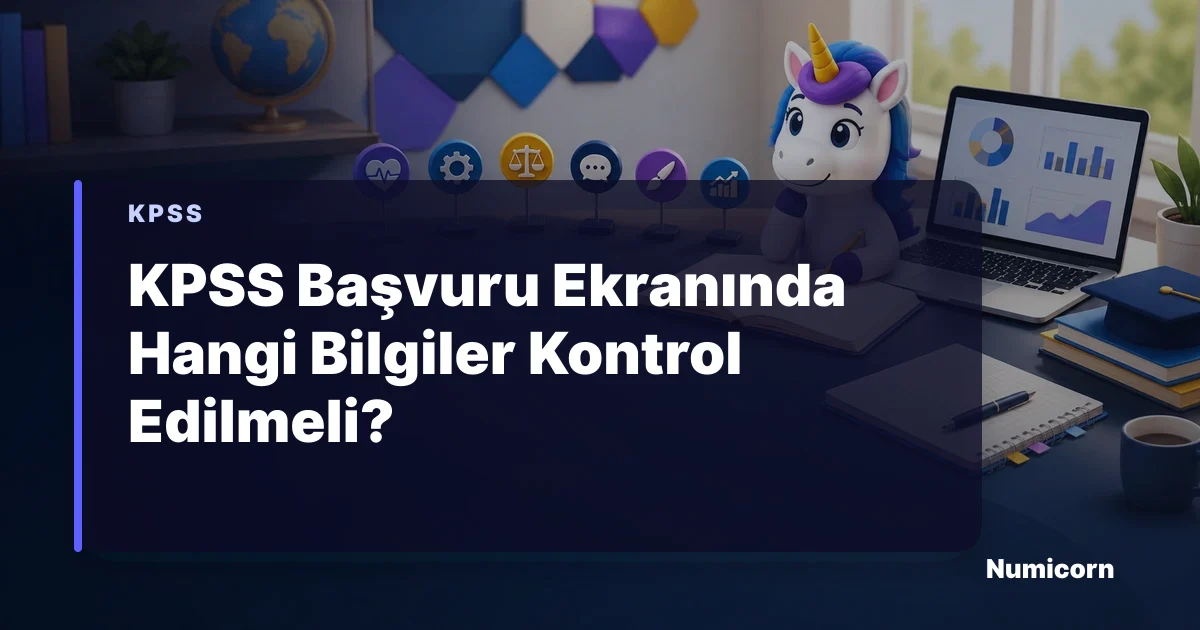 KPSS başvuru ekranındaki bilgileri kontrol eden Numicorn maskotu