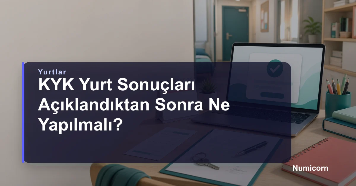 KYK yurt sonuçları açıklandıktan sonra yapılacaklar kapak görseli