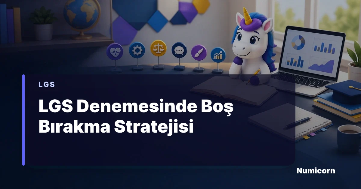LGS denemesinde boş bırakma stratejisi için Numicorn rehber görseli